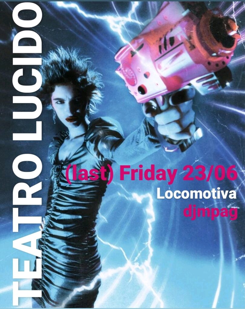 Teatro Lucido – (last) Friday 23/06